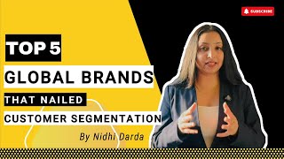 Top 5 Global Brands That Nailed Customer Segmentation customersegmentation [upl. by Mcneil]