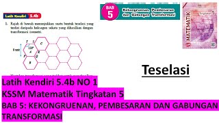 KSSM Matematik Tingkatan 5 latih kendiri 54b no1 Kekongruenan Pembesaran gabungan transformasi [upl. by Hose45]