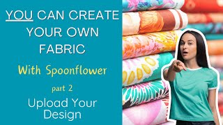 How to create your own fabric by uploading designs to Spoonflower [upl. by Naji]