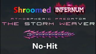 Shroomed Infernum Storm Weaver NoHit [upl. by Kashden]