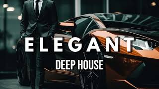 E L E G A N T  Deep House Mix  by Gentleman [upl. by Hume607]