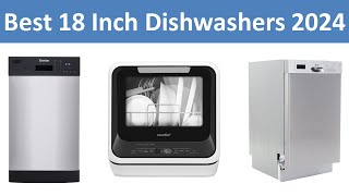 Top 10 Best 18 Inch Dishwashers in 2024 [upl. by Llerihs]