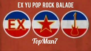 EX YU POP ROCK BALADE🔥NAJBOLJE EX YU BALADE🔥NAJLEPŠE POP ROCK BALADE 🔥EX YU TOP MEGA MIX BALADE [upl. by Burkley689]