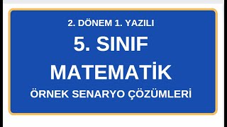 5 Sınıf Matematik 2 Dönem 1 Yazılı Örnek SENARYO Çözümleri [upl. by Bower]