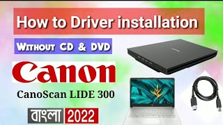 How to install CanoScan Lide 300 driver ll CanoScan Lide 300 driver download amp installation [upl. by Nnaeus]