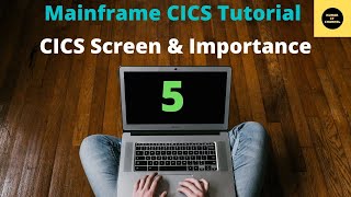 CICS Screen amp its importance  Mainframe CICS Tutorial  Part 5 [upl. by Coop196]