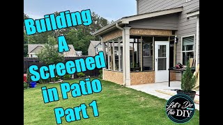 Building A Screened In Back Patio Part 1 [upl. by Madeleine845]