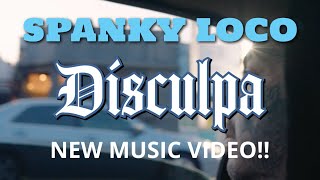 Spanky Loco DISCULPA Official Music Video [upl. by Guillaume]