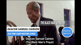 BLACK MANS PRAYER OLD TIME CAMP MEETING SONGS [upl. by Marius]