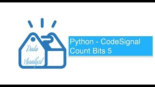 Python  CodeSignal Count Bits 5 [upl. by Maitilde]