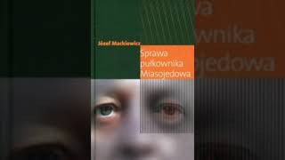 Jozef Mackiewicz Sprawa pułkownika Miasojedowa audiobook pl  czesc 6 [upl. by Neerahs31]