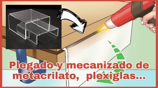 CÓMO PLEGAR Y MECANIZAR LÁMINAS DE TERMOPLÁSTICO METACRILATO PLEXIGLÁS POLIESTIRENO [upl. by Uwkuhceki]