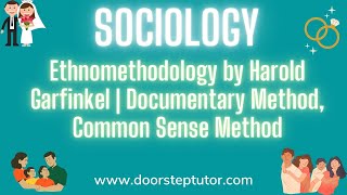 Ethnomethodology by Harold Garfinkel  Documentary Method Common Sense Method  Sociology [upl. by Siana]