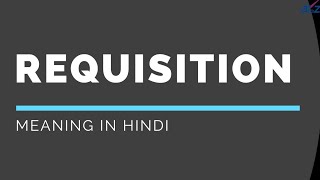 Requisition meaning in Hindi [upl. by Aleahc]