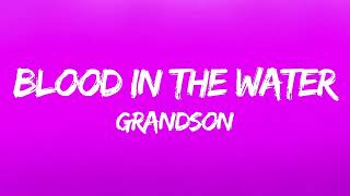 Blood in the Water  Grandson Lyrics [upl. by Yerffoj]