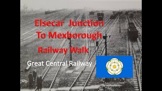 Elsecar Junction to Mexborough  A Railway Walk [upl. by Nyraf]