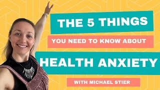 The 5 Things you need to know about Health Anxiety with Michael Stier [upl. by Meyer196]