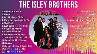 The Isley Brothers 2024 MIX Greatest Hits  Move Your Body Busted For The Love Of You Make Me [upl. by Marinelli117]