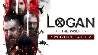 LOGAN THE WOLF a WOLVERINE fan film [upl. by Howlond]