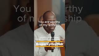 Worthy Of My Praise  Dunsin Oyekan ft Lawrence Oyor dunsinoyekan worship thegreatcommission [upl. by Eirrehs750]