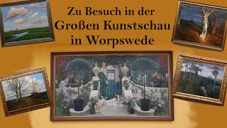 Zu Besuch in der Großen Kunstschau Worpswede [upl. by Krisha]