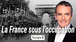 Au coeur de lhistoire  La France sous lOccupation Franck Ferrand [upl. by Monie]