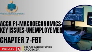 ACCAF1MACROECONOMIC ISSUESUNEMPLOYEMENT AND BOP THE ACCOUNTANCY UNION [upl. by Loziram229]