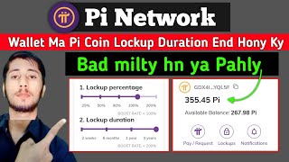 Pi Coin Lockup Duration sa pahly wallet ma milty hn ya Bad ma  Pi Network [upl. by Misaq474]