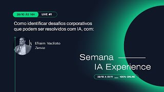 Semana IA Experience  Como identificar desafios corporativos que podem ser resolvidos com IA [upl. by Adnuahs]