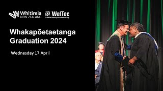 Whitireia and WelTec  Whakapōtaetanga  Graduation April 2024 [upl. by Vanden]