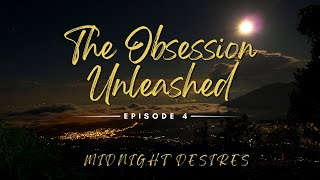 Episode 4 The Obsession Unleashed [upl. by Rratsal226]