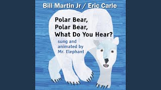 Polar Bear Polar Bear What Do You Hear [upl. by Kendell]