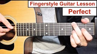 PERFECT  Ed Sheeran  Fingerstyle Guitar Lesson Tutorial How to play Fingerstyle [upl. by Tiemroth]