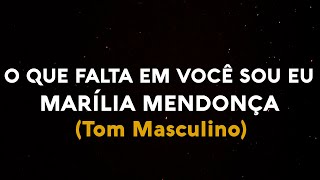 KARAOKÊ  Marília Mendonça  O Que Falta Em Você Sou Eu  Playback TOM MASCULINO [upl. by Ettelrahc512]