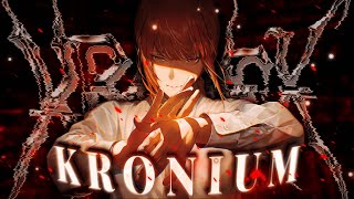 KRONEX  KRONIUM AMV [upl. by Tdnaltroc86]