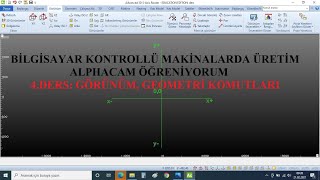 BÄ°LGÄ°SAYAR KONTROLLÃœ MAKÄ°NALARDA ÃœRETÄ°M CNC ALPHACAM 4 DERS GÃ–RÃœNÃœM GEOMETRÄ° MENÃœSÃœ [upl. by Nesilla236]