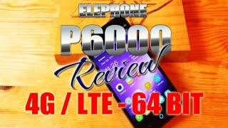 Elephone P6000 Review  MT6732 64 bit quad core  4G  LTE  Dualsim  Coolicool  ColonelZap [upl. by Stepha]