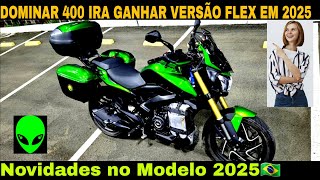 DOMINAR 400 modelo 2025 ganhará Versão Flex e melhorias no motor Bajaj🇧🇷 [upl. by Nylear476]