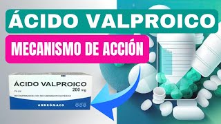 💊 Ácido valproico Cuál es el Mecanismo de Acción de Ácido valproico Cómo Actúa en el Cuerpo [upl. by Strang]