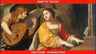 Saint Cecilia Virgin and Martyr  November 22nd [upl. by Renba]