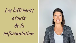 La reformulation  QUELS SONT CES DIFFÉRENTS ATOUTS [upl. by Rosol639]