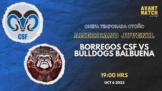 VIVO 🔴  BORREGOS CSF VS BULLDOGS BALBUENA ONEFA JUVENIL [upl. by Lesna]