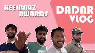 Dadar Vlog  Reel Baaz Award  ft MyChannelb5t dannypandit112 EkachChhavaa samirkotkar2483 [upl. by Wolcott]