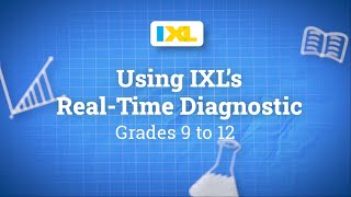 IXL for students Using IXLs RealTime Diagnostic for grades 9 to 12 [upl. by Eilsil930]