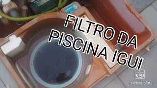 FILTRO DA PISCINA IGUI [upl. by Leamsi]