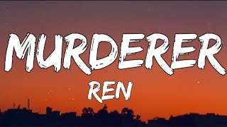 Ren  Murderer Lyrics [upl. by Joey]