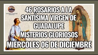 46 ROSARIOS A LA VIRGEN DE GUADALUPE MISTERIOS GLORIOSOS  GUADALUPANO  MIÉRCOLES 06 DICIEMBRE 2023 [upl. by Airlee16]