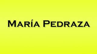 Pronunciation of Maria Pedraza [upl. by Denice127]