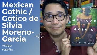 Mexican Gothic Gótico de Silvia MorenoGarcia  Reseña 🏠👻 [upl. by Usanis]