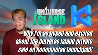 Why Im so hyped amp excited about the Universe Island private sale on Kommunitas launchpad [upl. by Dasya]